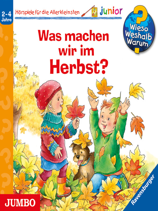 Title details for Was machen wir im Herbst? [Wieso? Weshalb? Warum? JUNIOR Folge 61] by Andrea Erne - Available